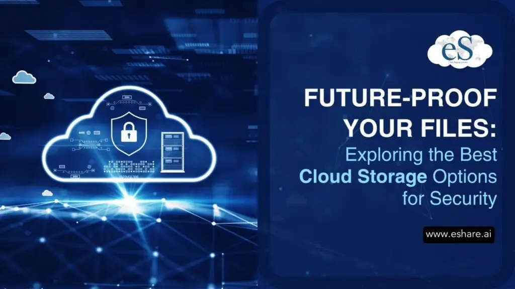 Future-Proof Your Files Exploring The Best Cloud Storage Options For Security