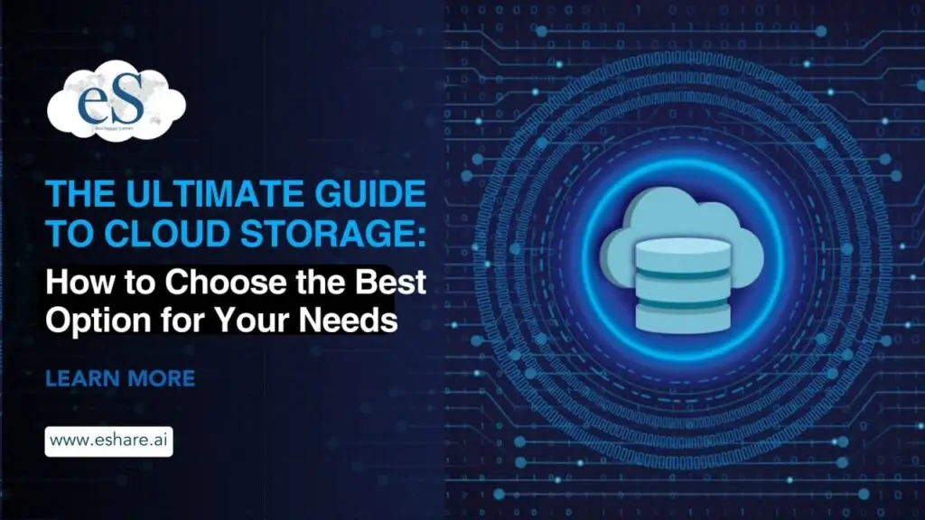 The Ultimate Guide To Cloud Storage How To Choose The Best Option For Your Needs