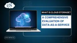 What is Cloud Storage A Comprehensive Evaluation of Data-as-a-Service
