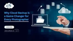 Why Cloud Backup is a Game Changer for Every Photographer