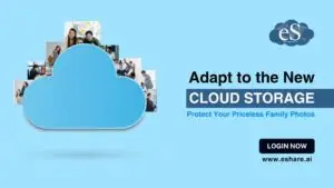 Adapt to the New Cloud Storage Protect Your Priceless Family Photos
