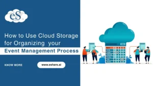 Cloud Storage for Organizing Your Event Management